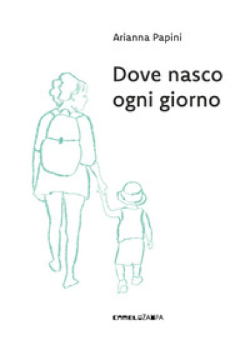DOVE NASCO OGNI GIORNO. EDIZ. A COLORI