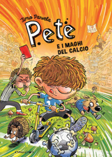 Pete e i maghi del calcio. Ediz. illustrata