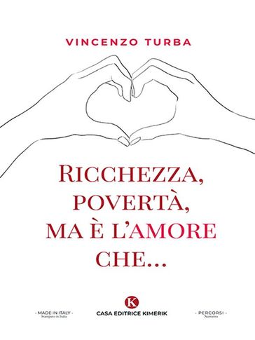 Ricchezza, povertà, ma è l'amore che