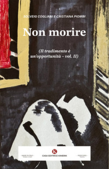 Non morire. Il tradimento è un'opportunità. Vol. 2