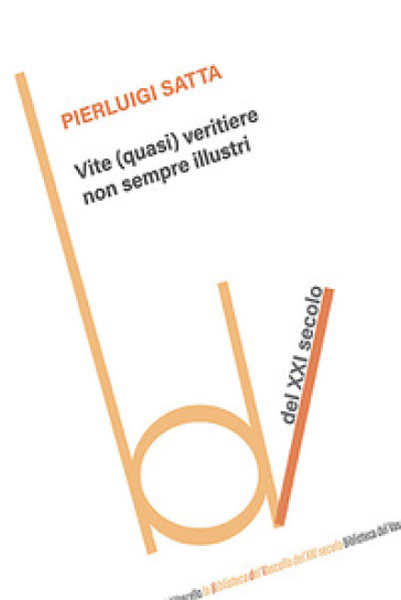 Vite (Quasi) Veritiere Non Sempre Illustri