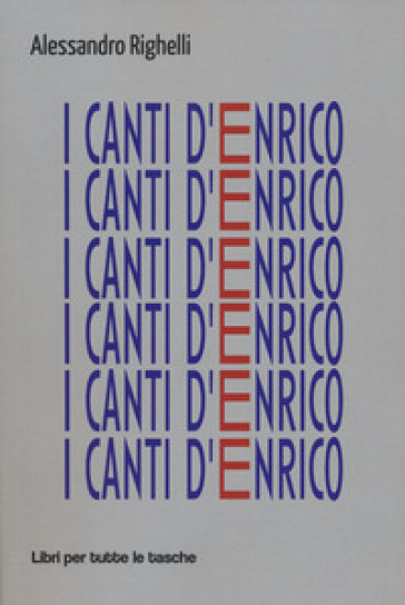 I canti d'Enrico. Sul lavoro e sulla poesia