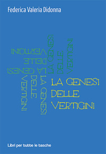 La Genesi Delle Vertigini