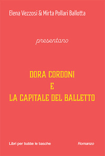 Dora Cordoni e la capitale del balletto