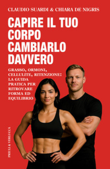 Capire il tuo corpo cambiarlo davvero