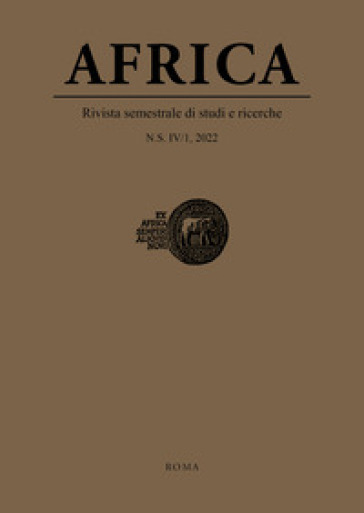 Africa. Rivista semestrale di studi e ricerche. Nuova serie (2022). Ediz. multilingue. Vol. 1