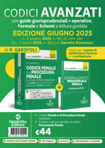 Codice penale e di procedura penale avanzato, con guide giurisprudenziali e operative, formule e schemi a lettura guidata aggiornato alla L. 9 giugno 2025, n. 80, di conv. del D.l. 11 aprile 2025, n. 48 c.d. Decreto Sicurezza. Con espansione online