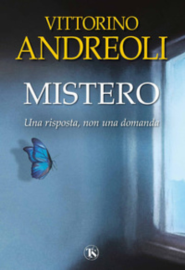 Mistero. Una risposta, non una domanda