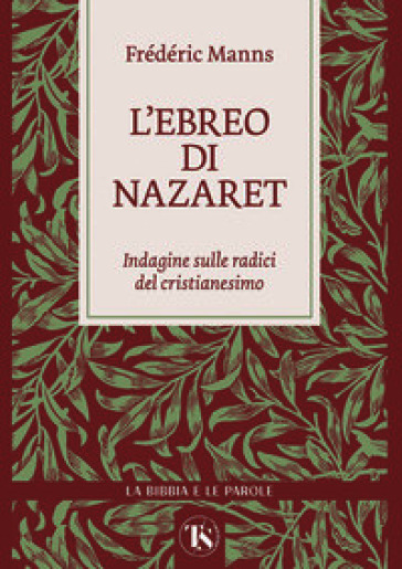 L'ebreo di Nazaret. Indagine sulle radici del cristianesimo
