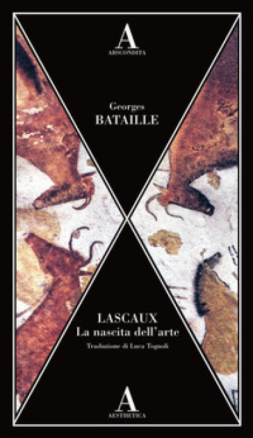 Lascaux. La Nascita Dell'arte