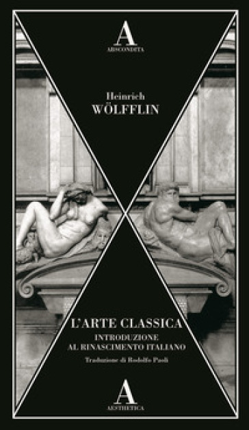 L'arte classica. Introduzione al Rinascimento italiano