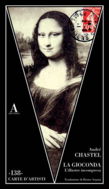 La Gioconda. L'illustre incompresa