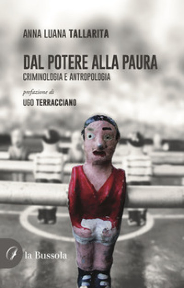 Dal potere alla paura. Criminologia e antropologia-0