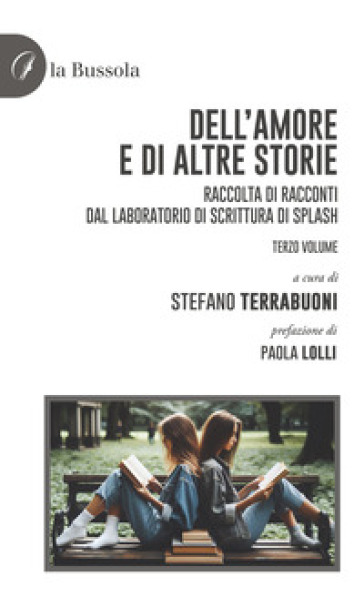 Dell'amore e di altre storie. Raccolta di racconti dal laboratorio di scrittura di Splash. Vol. 3-0