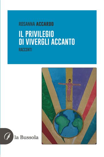 Il privilegio di vivergli accanto