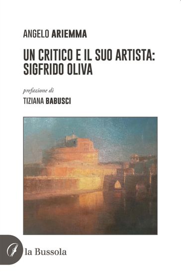 Un critico e il suo artista: Sigfrido Oliva