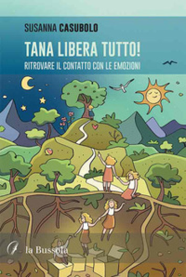 Tana libera tutto! Ritrovare il contatto con le emozioni