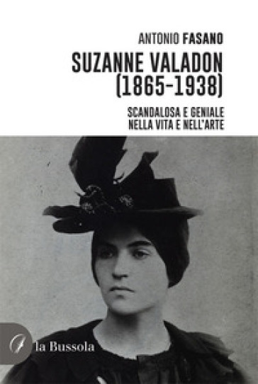 Suzanne Valadon (1865-1938). Scandalosa e geniale nella vita e nell'arte. Nuova ediz.