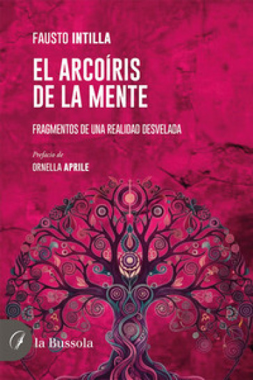 El arcoíris de la mente. Fragmentos de una realidad desvelada