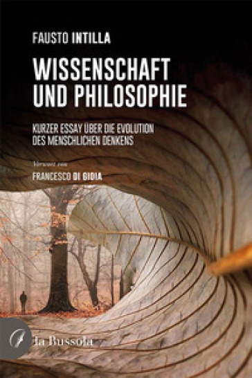 Wissenschaft und Philosophie. Kurzer Essay über die Evolution des menschlichen Denkens