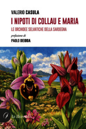I nipoti di Collau e Maria. Le orchidee selvatiche della Sardegna