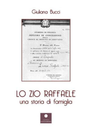 Lo zio Raffaele. Una storia di famiglia