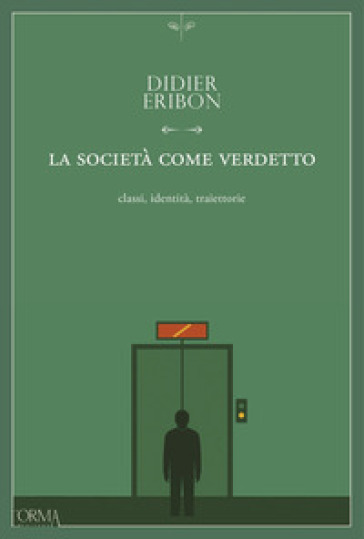 La società come verdetto. Classi, identità, traiettorie