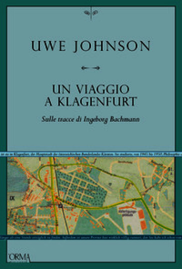 Un viaggio a Klagenfurt. Sulle tracce di Ingeborg Bachmann