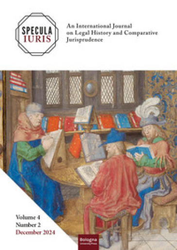 Specula Iuris. An international journal on legal history and comparative jurisprudence (2024). Vol. 4/2