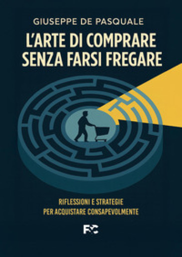 L'arte di comprare senza farsi fregare
