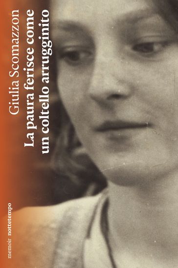 La paura ferisce come un coltello arrugginito