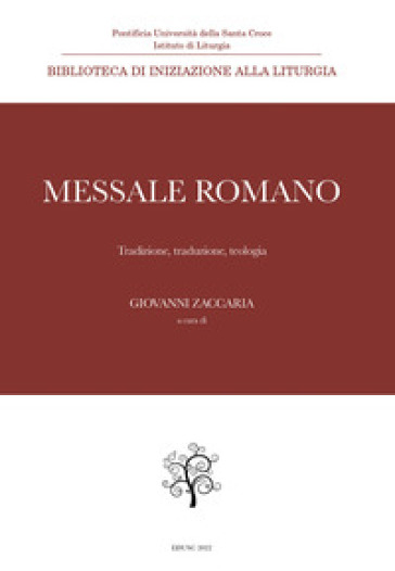Messale Romano. Tradizione, Traduzione, Teologia
