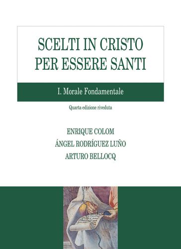 Scelti in Cristo per essere santi. I Morale fondamentale