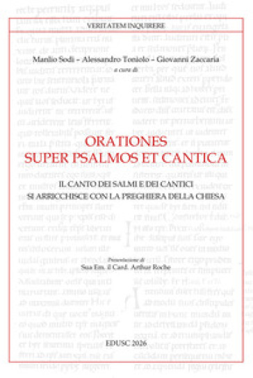 Orationes super psalmos et cantica. Il canto dei Salmi e dei Cantici si arricchisce con la preghiera della Chiesa
