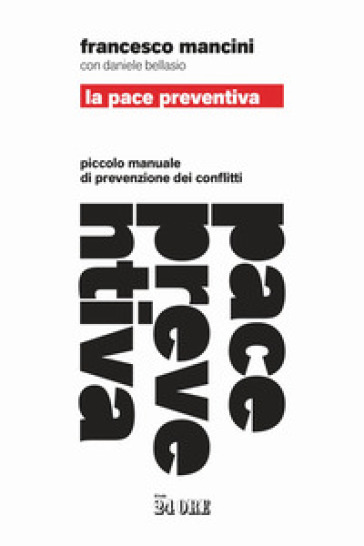 La pace preventiva. Piccolo manuale di prevenzione dei conflitti