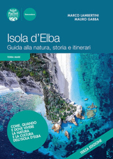 Isola d'Elba. Guida alla natura, storia e itinerari-0
