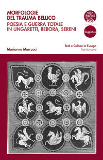 Morfologie del trauma bellico. Poesia e guerra totale in Ungaretti, Rebora, Sereni
