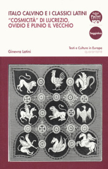 Italo Calvino E I Classici Latini. «Cosmicità» Di Lucrezio, Ovidio E Plinio Il Vecchio