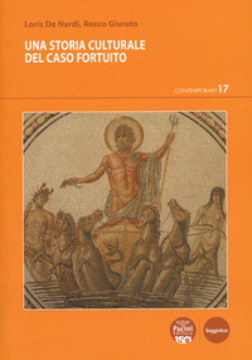 Una storia culturale del caso fortuito