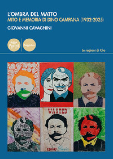 L'ombra del matto. Mito e memoria di Dino Campana (1932-2025)