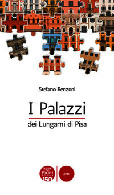 I Palazzi dei Lungarni di Pisa
