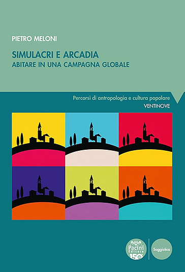 Simulacri e arcadia. Abitare in una campagna globale