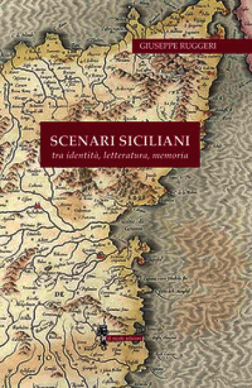 Scenari siciliani. Tra identità, letteratura, memoria