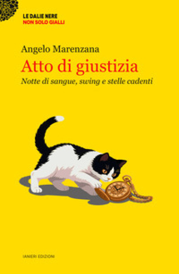 Atto di giustizia. Notte di sangue, swing e stelle cadenti