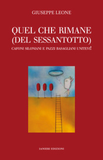 Quel che rimane (del Sessantotto). Cafoni siloniani e pazzi basagliani unitevi!