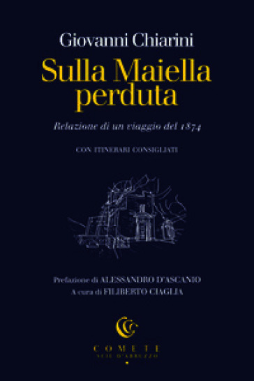 Sulla Maiella perduta. Relazione di un viaggio del 1874