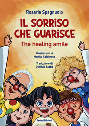 Il sorriso che guarisce-The healing smile. Ediz. bilingue