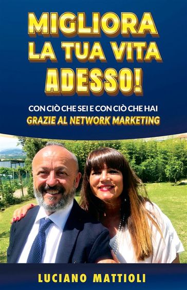 Migliora la tua Vita Adesso!