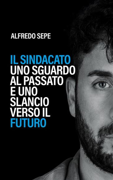 Il sindacato: uno sguardo al passato e uno slancio verso il futuro