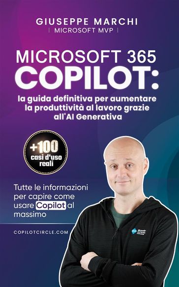 Microsoft 365 COPILOT: la guida definitiva per aumentare la produttività al lavoro grazie all'AI Generativa